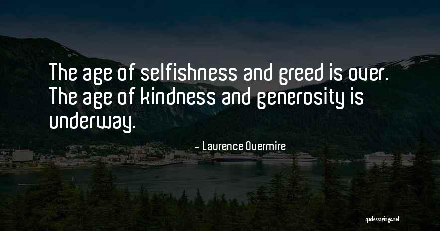 Selfishness And Greed Quotes By Laurence Overmire Selfishness And Greed Quotes By Laurence Overmire