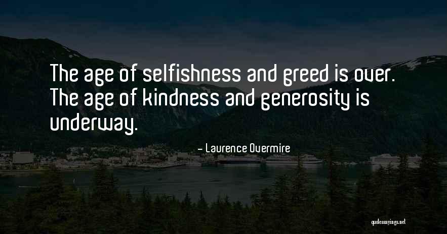 Selfishness And Greed Quotes By Laurence Overmire