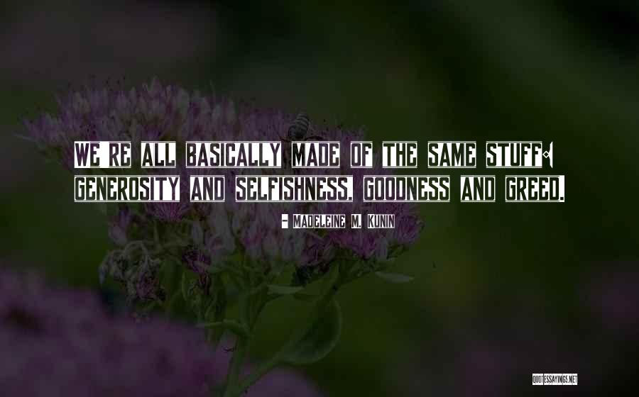 Selfishness And Greed Quotes By Madeleine M. Kunin Selfishness And Greed Quotes By Madeleine M. Kunin