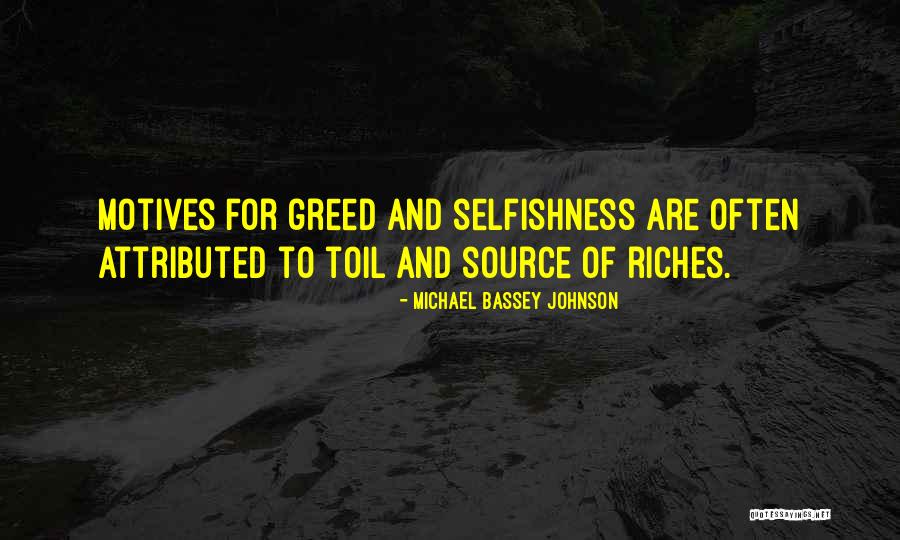 Selfishness And Greed Quotes By Michael Bassey Johnson