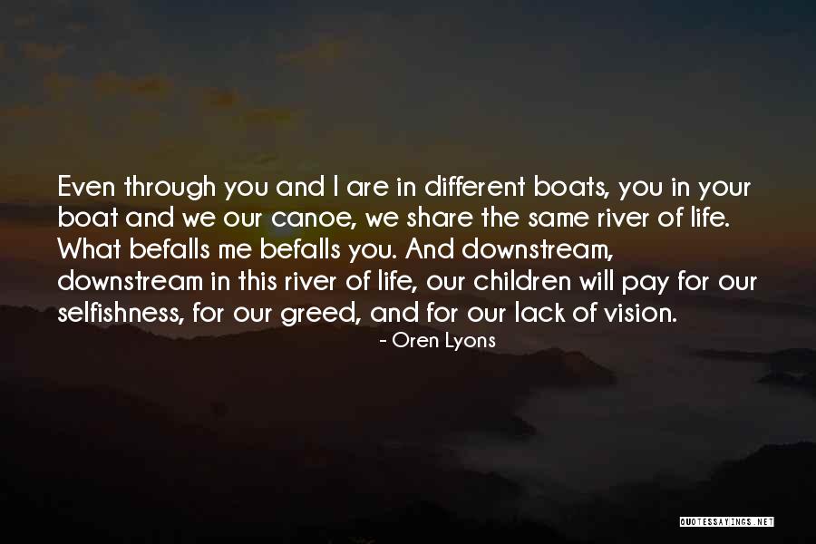 Selfishness And Greed Quotes By Oren Lyons