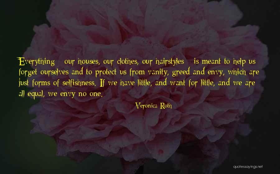 Selfishness And Greed Quotes By Veronica Roth