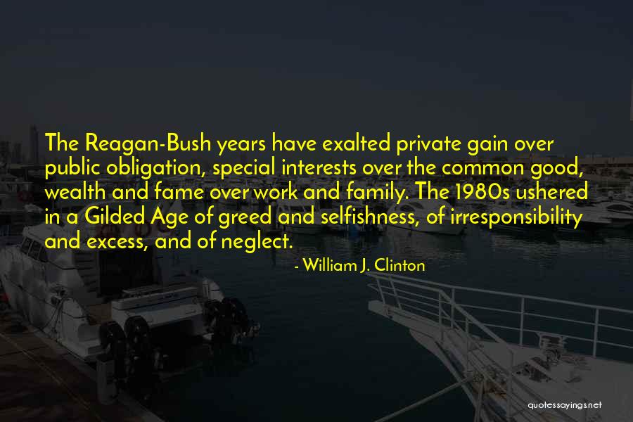 Selfishness And Greed Quotes By William J. Clinton Selfishness And Greed Quotes By William J. Clinton