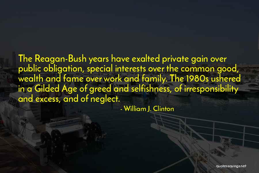 Selfishness And Greed Quotes By William J. Clinton