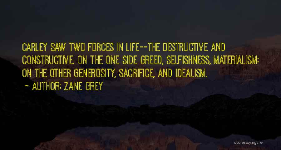 Selfishness And Greed Quotes By Zane Grey