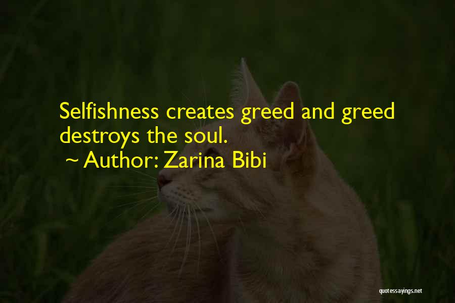 Selfishness And Greed Quotes By Zarina Bibi