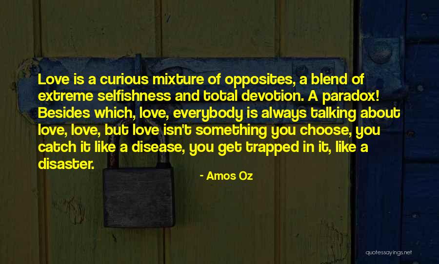 Selfishness And Love Quotes By Amos Oz