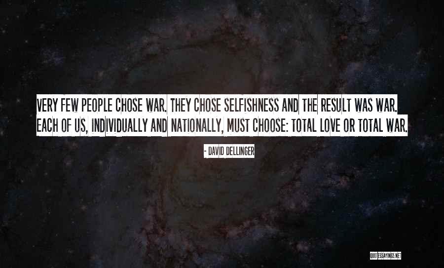 Selfishness And Love Quotes By David Dellinger