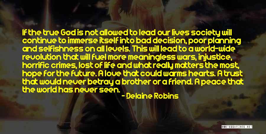 Selfishness And Love Quotes By Delaine Robins