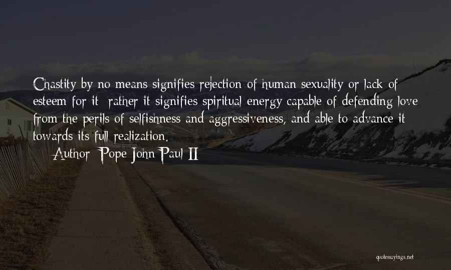 Selfishness And Love Quotes By Pope John Paul II