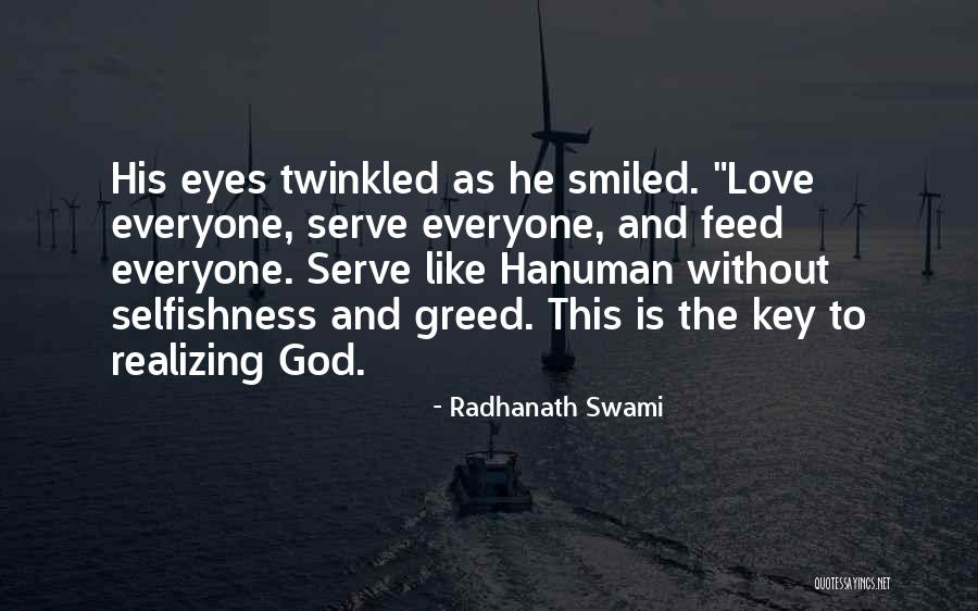 Selfishness And Love Quotes By Radhanath Swami