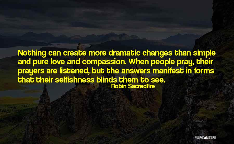 Selfishness And Love Quotes By Robin Sacredfire