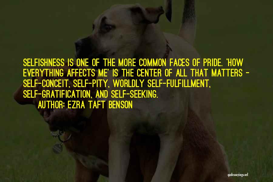 Selfishness And Pride Quotes By Ezra Taft Benson