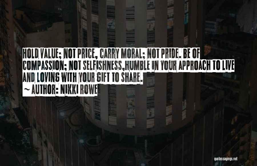 Selfishness And Pride Quotes By Nikki Rowe