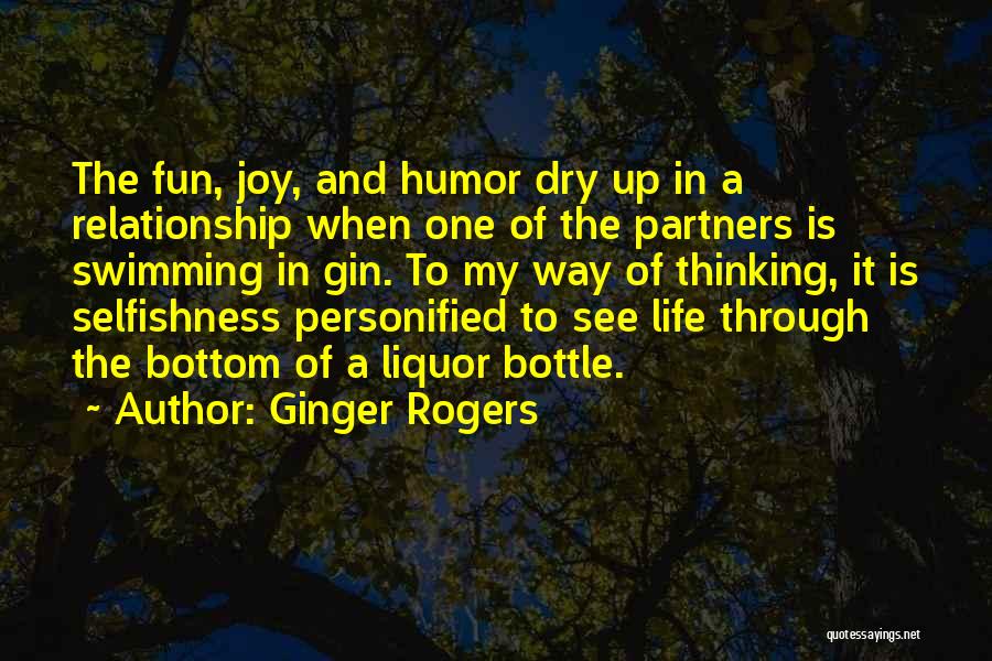 Selfishness In A Relationship Quotes By Ginger Rogers