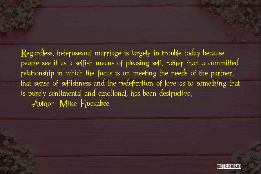 Selfishness In A Relationship Quotes By Mike Huckabee