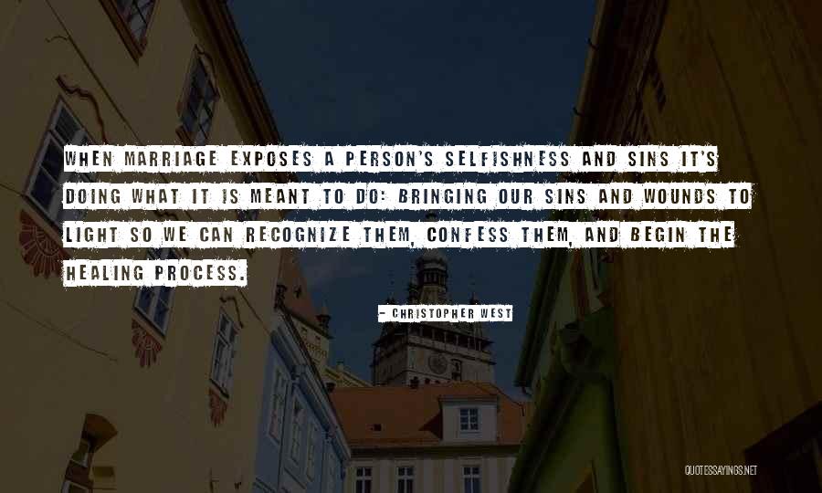 Selfishness In Marriage Quotes By Christopher West