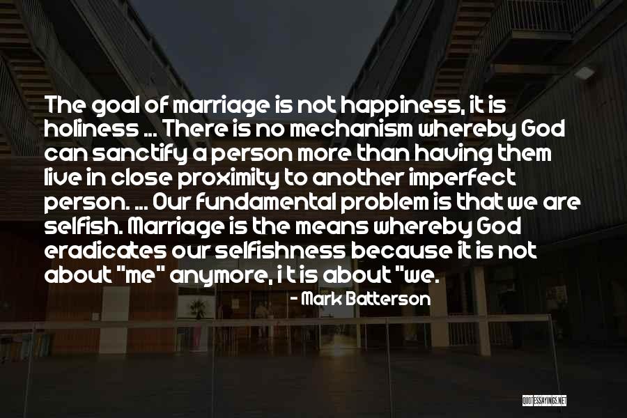 Selfishness In Marriage Quotes By Mark Batterson