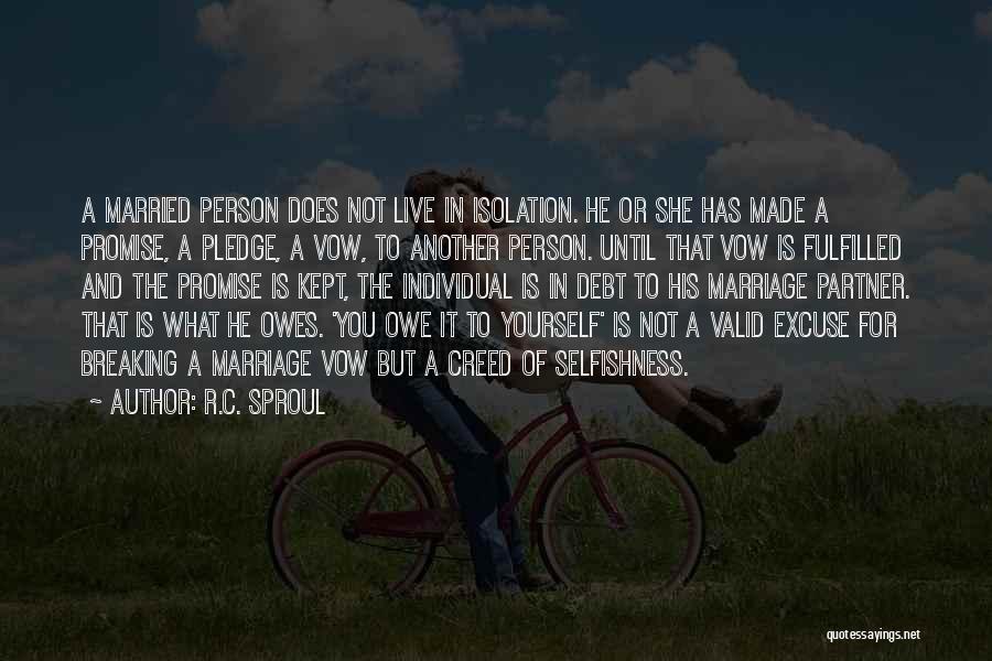 Selfishness In Marriage Quotes By R.C. Sproul