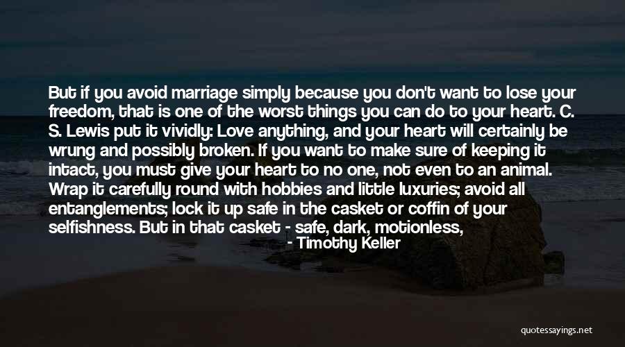 Selfishness In Marriage Quotes By Timothy Keller