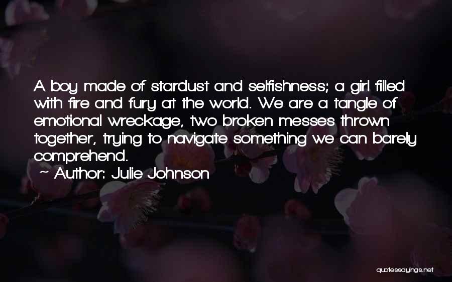 Selfishness In Relationships Quotes By Julie Johnson