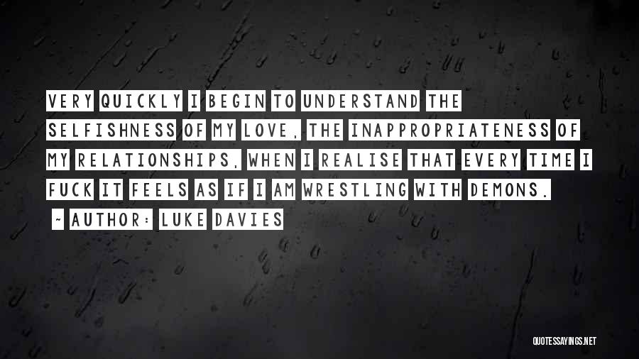 Selfishness In Relationships Quotes By Luke Davies