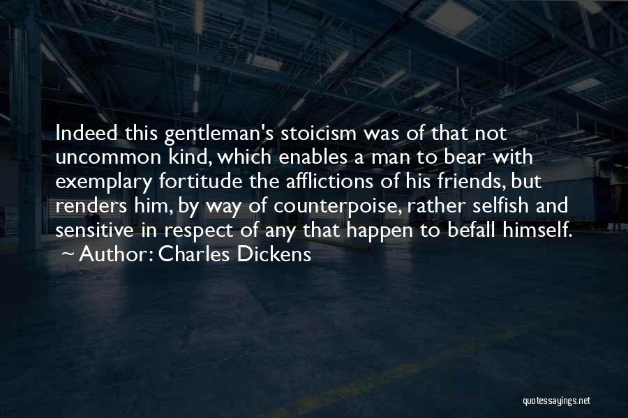 Selfishness Of Friends Quotes By Charles Dickens