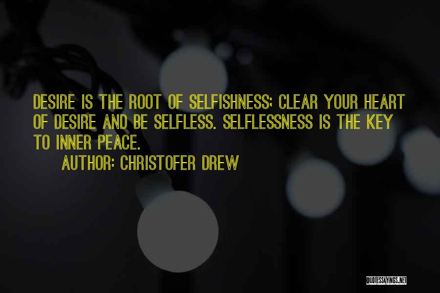 Selfishness Vs Selflessness Quotes By Christofer Drew