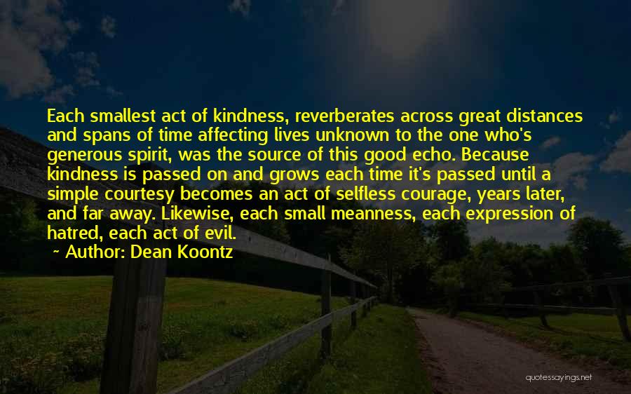 Selfless Act Of Kindness Quotes By Dean Koontz