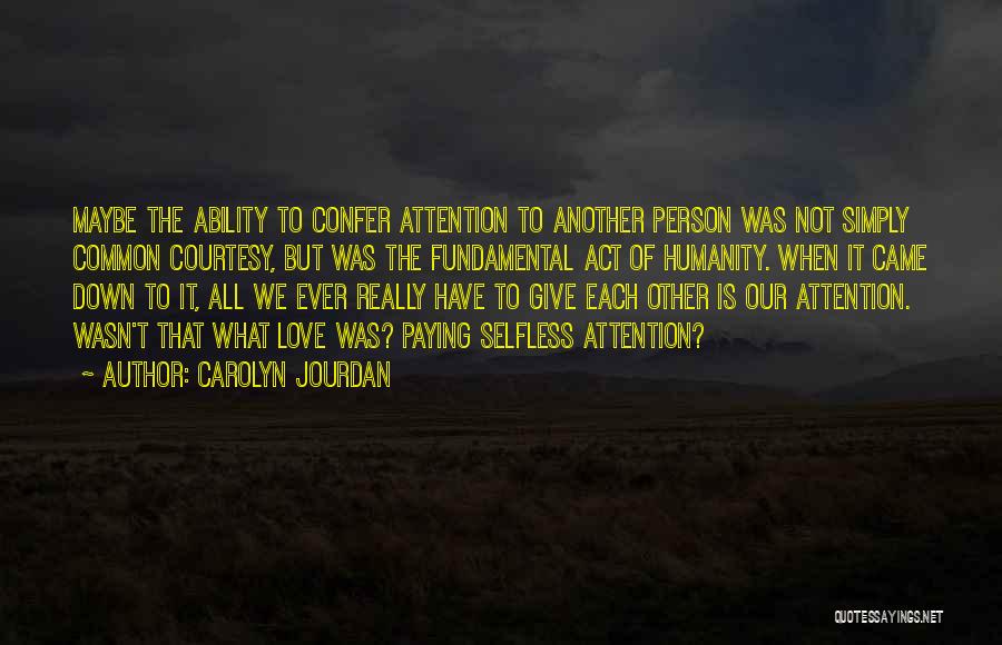 Selfless Act Quotes By Carolyn Jourdan