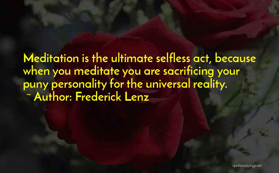 Selfless Act Quotes By Frederick Lenz