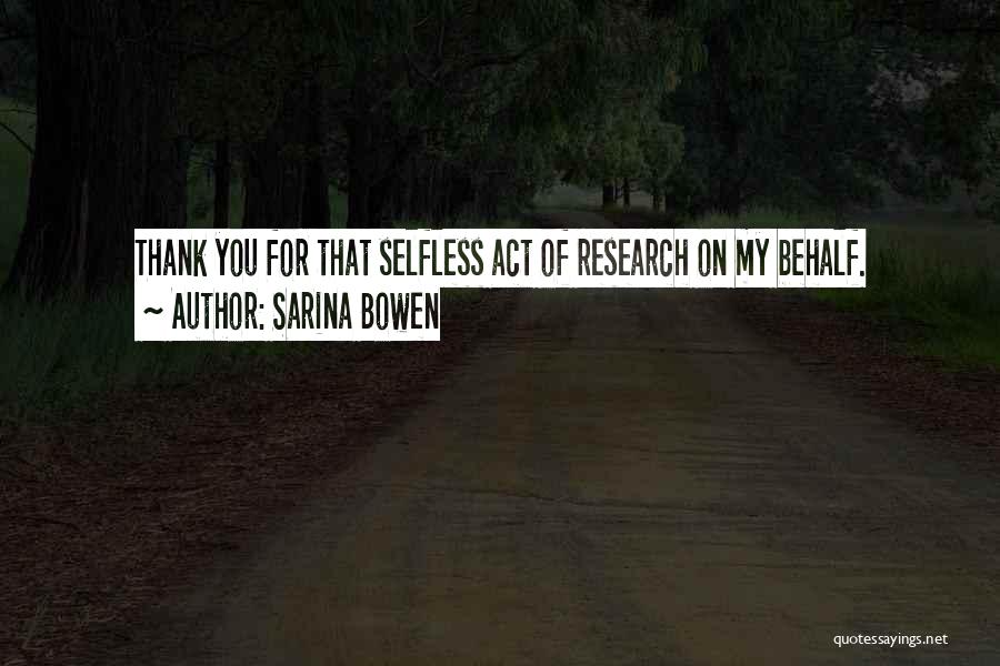 Selfless Act Quotes By Sarina Bowen