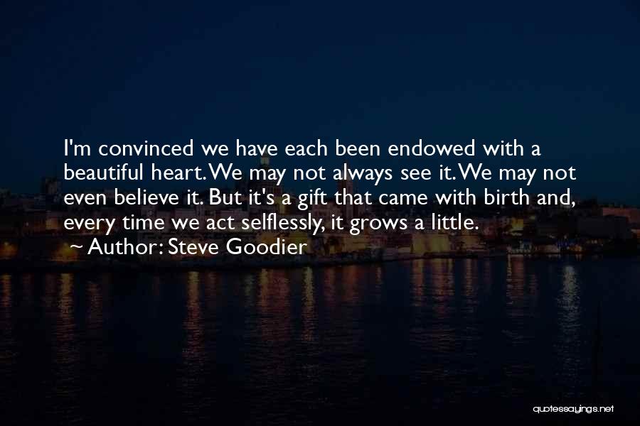 Selfless Act Quotes By Steve Goodier
