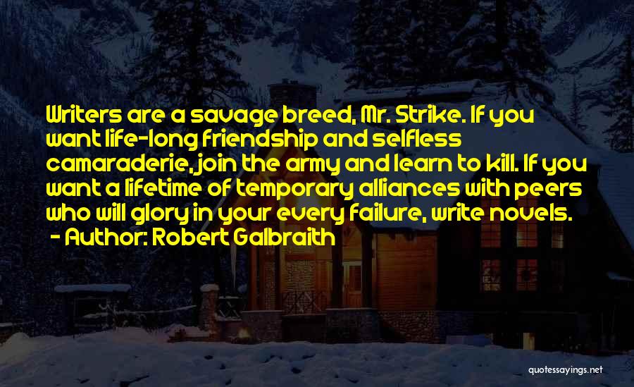 Selfless Friendship Quotes By Robert Galbraith