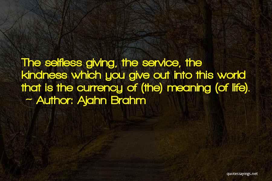 Selfless Giving Quotes By Ajahn Brahm