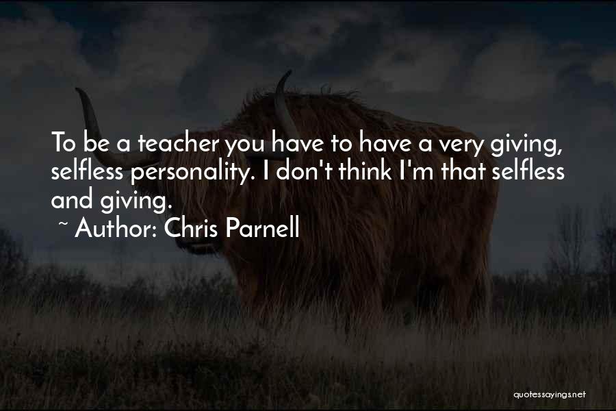 Selfless Giving Quotes By Chris Parnell
