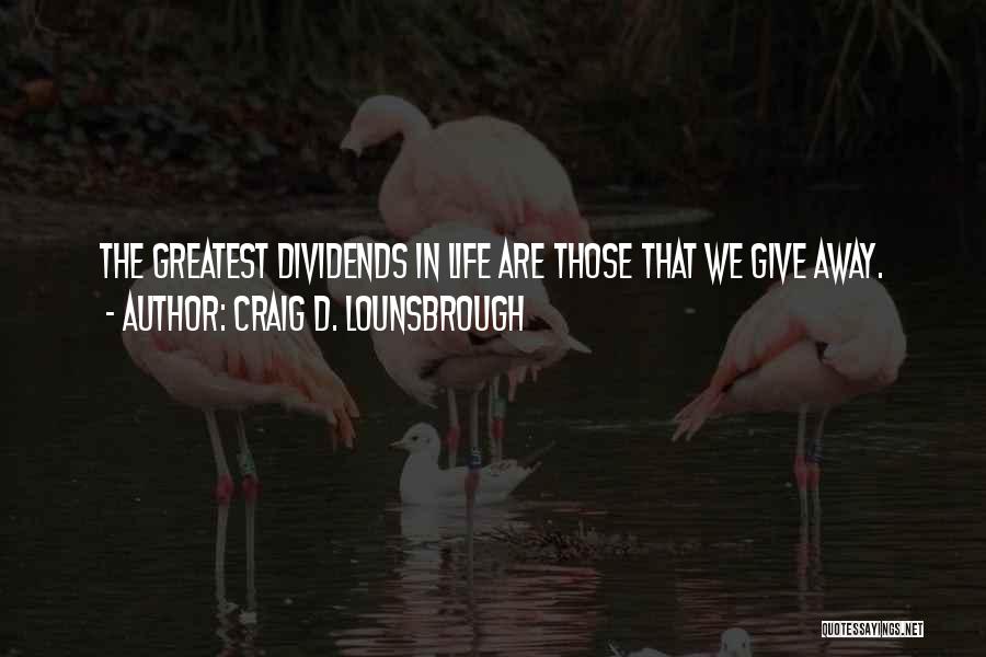 Selfless Giving Quotes By Craig D. Lounsbrough