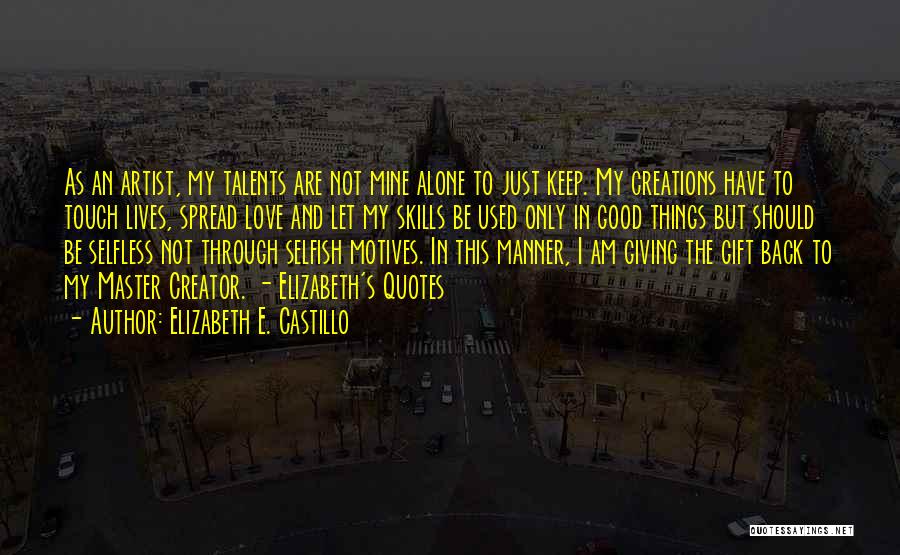 Selfless Giving Quotes By Elizabeth E. Castillo