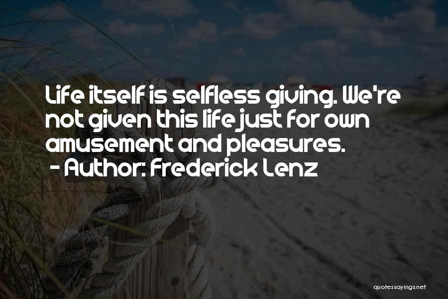 Selfless Giving Quotes By Frederick Lenz