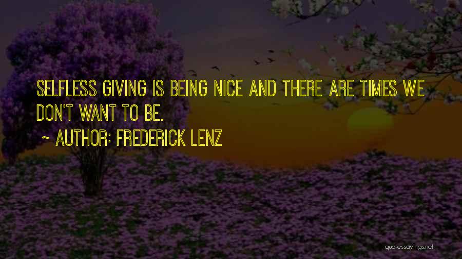 Selfless Giving Quotes By Frederick Lenz