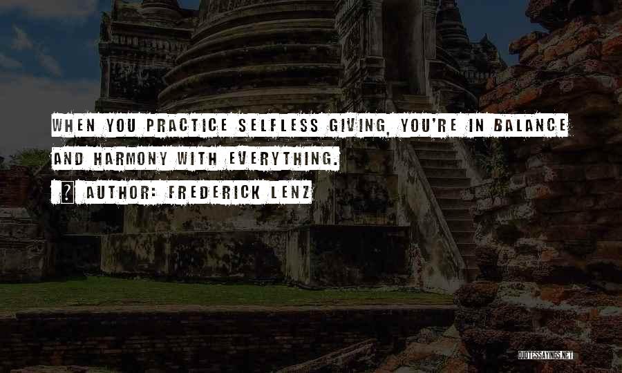 Selfless Giving Quotes By Frederick Lenz