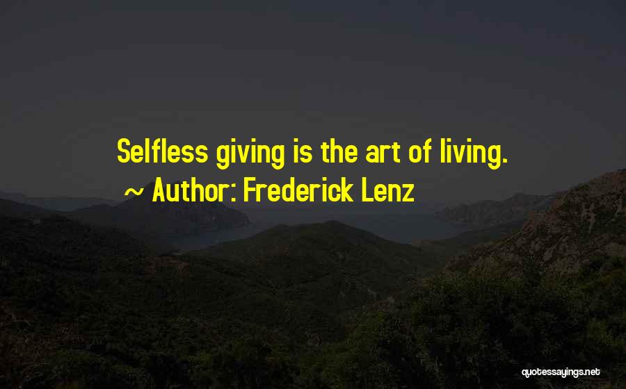 Selfless Giving Quotes By Frederick Lenz