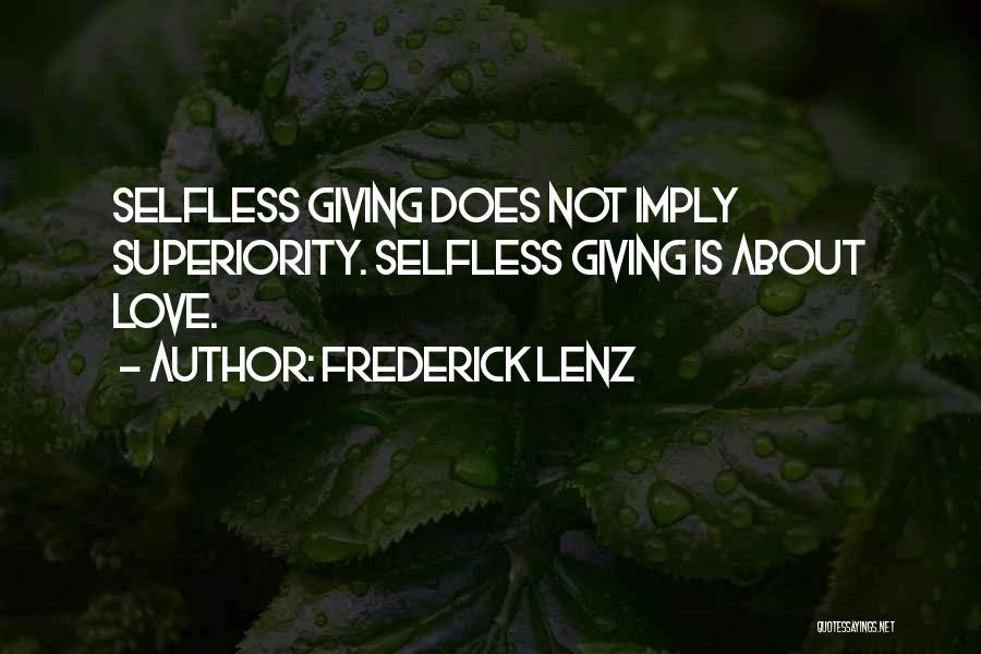 Selfless Giving Quotes By Frederick Lenz