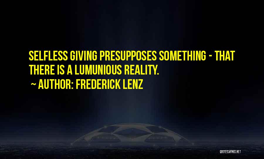 Selfless Giving Quotes By Frederick Lenz