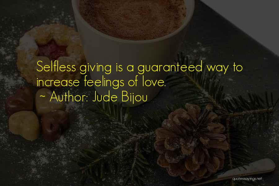 Selfless Giving Quotes By Jude Bijou