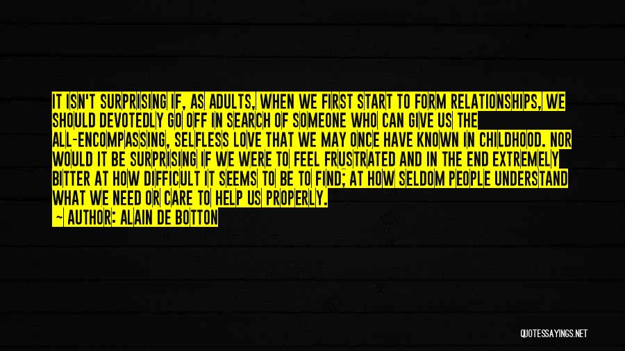 Selfless Help Quotes By Alain De Botton