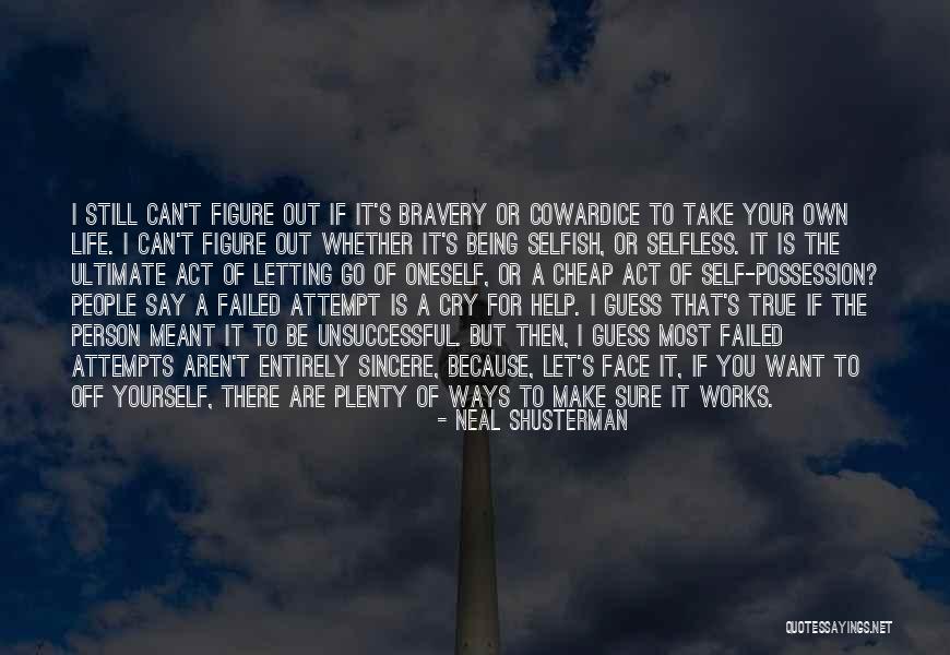 Selfless Help Quotes By Neal Shusterman