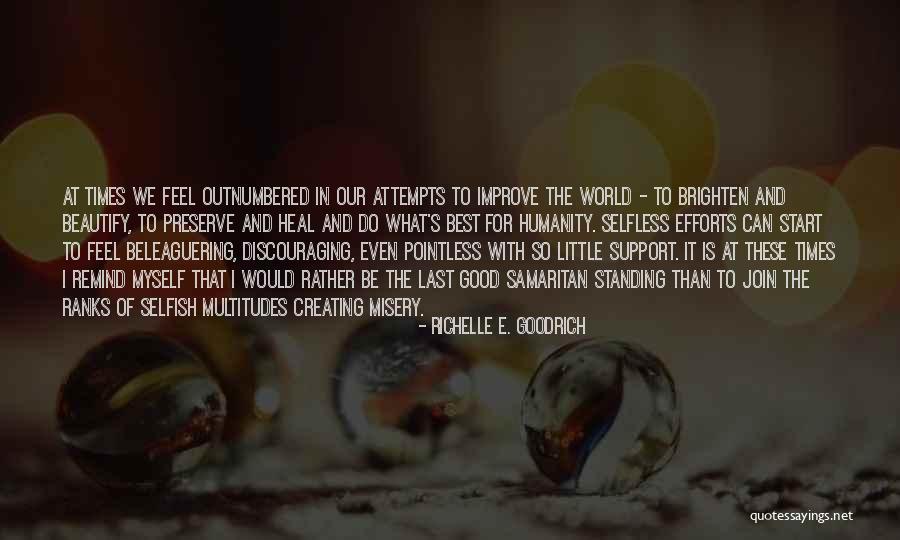 Selfless Help Quotes By Richelle E. Goodrich