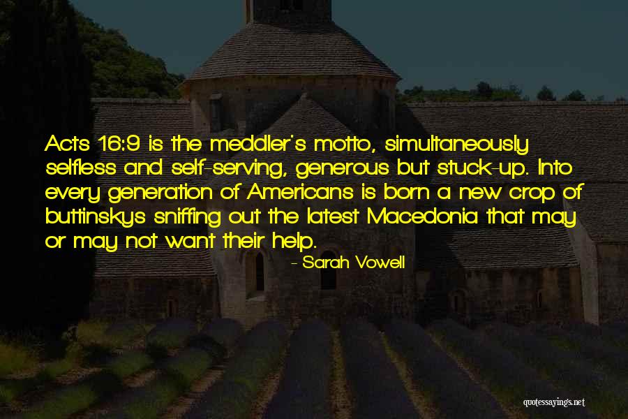 Selfless Help Quotes By Sarah Vowell