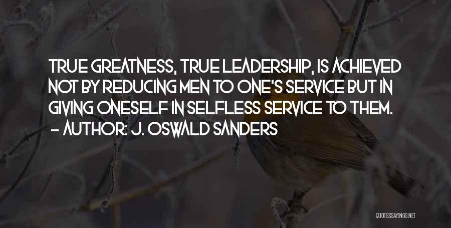 Selfless Leadership Quotes By J. Oswald Sanders